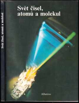 Jiří Tesař: Svět čísel, atomů a molekul