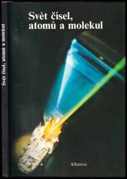 Jiří Tesař: Svět čísel, atomů a molekul - pro čtenáře od 12 let