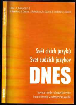 Eva Kollárová: Svět cizích jazyků dnes : inovační trendy v cizojazyčné výuce = Svet cudzích jazykov dnes : inovačné trendy v cudzojazyčnej výuce