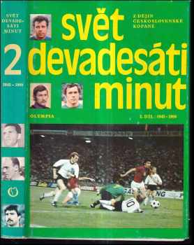 Svět devadesáti minut : z dějin československé kopané II. díl, 1945-1980. (1981, Olympia) - ID: 474756