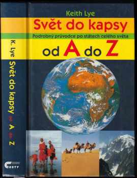 Keith Lye: Svět do kapsy : podrobný průvodce po státech celého světa od A do Z