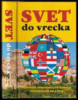 Svet do vrecka : podrobný sprievodca po štátoch celého sveta od A po Z (2012, Ottovo nakladatelství) - ID: 1688571