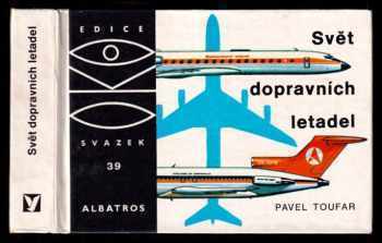 Svět dopravních letadel - Pavel Toufar (1976, Albatros) - ID: 140346