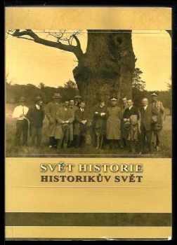 Svět historie - historikův svět