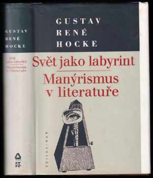 Gustav René Hocke: Svět jako labyrint ; Manýrismus v literatuře