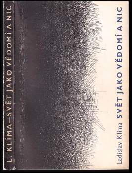 Ladislav Klíma: Svět jako vědomí a nic