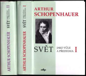 Arthur Schopenhauer: Svět jako vůle a představa