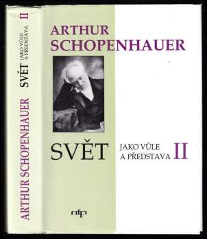 Arthur Schopenhauer: Svět jako vůle a představa