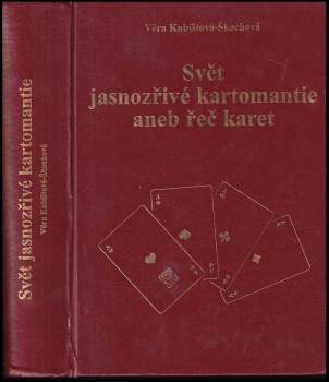 Věra Kubištová: Svět jasnozřivé kartomantie, aneb, Řeč karet