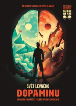 Jiří Kryštof Jarmar: Svět levného dopaminu