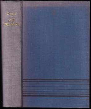 Svět orchestru : I - průvodce tvorbou orchestrální - Mirko Očadlík (1951, Orbis) - ID: 821225