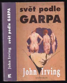 Svět podle Garpa - John Irving (1999, Knižní klub) - ID: 557466