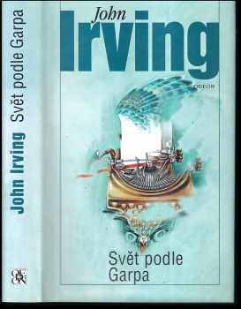 John Irving: Svět podle Garpa