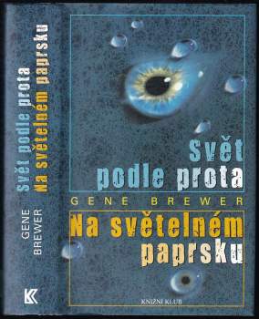 Gene Brewer: Svět podle Prota ; Na světelném paprsku