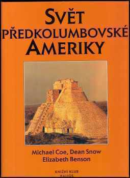 Michael D Coe: Svět předkolumbovské Ameriky