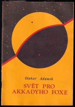 Otakar Adámek: Svět pro Akkadyho Foxe