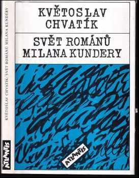 Květoslav Chvatík: Svět románů Milana Kundery