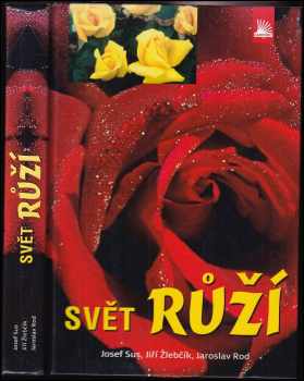 Josef Sus: Svět růží
