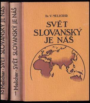 Václav Melichar: Svět slovanský je náš