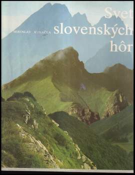 Miroslav Kukačka: Svet slovenských hor
