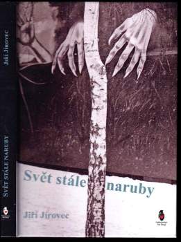 Jiří Jírovec: Svět stále naruby