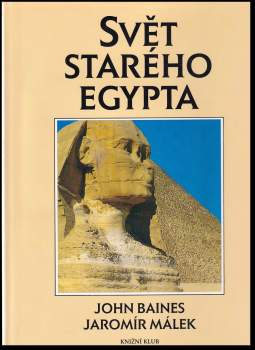 Jaromír Málek: Svět starého Egypta