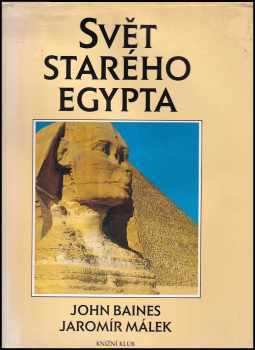 Jaromír Málek: Svět starého Egypta
