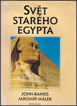 Svět starého Egypta : kulturní atlas