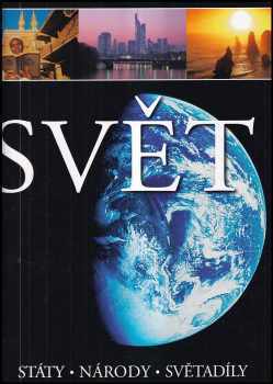 Svět : státy, národy, světadíly (2006, Knižní klub) - ID: 671986