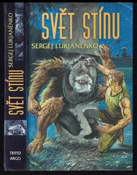 Sergej Vasil'jevič Luk‘janenko: Svět Stínu