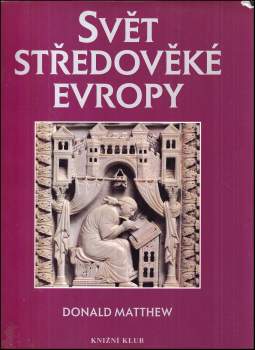Donald Matthew: Svět středověké Evropy