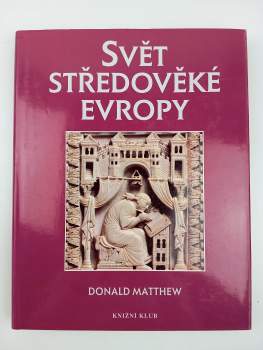 Donald Matthew: Svět středověké Evropy