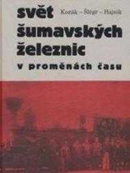 Svět šumavských železnic v proměnách času