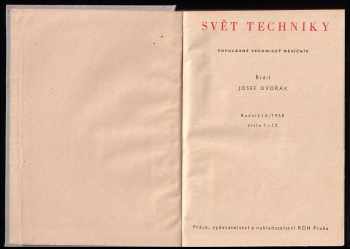 Josef Dvořák: Svět techniky - Populárně technický měsíčník - ročník IX. - KOMPLETNÍ ROČNÍK
