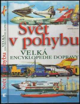 Svět v pohybu : velká encyklopedie dopravy