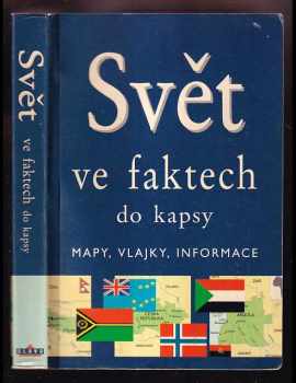 Svět ve faktech do kapsy : mapy, vlajky, informace