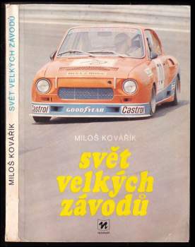 Miloš Kovářík: Svět velkých závodů