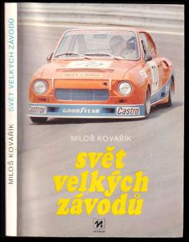 Miloš Kovářík: Svět velkých závodů