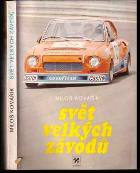 Svět velkých závodů - Miloš Kovářík (1984, Novinář) - ID: 456159