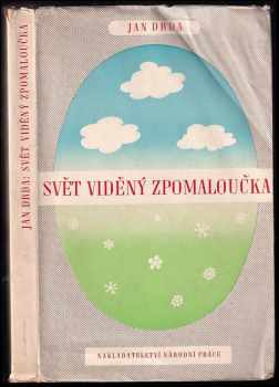 Jan Drda: Svět viděný zpomaloučka : Fejtony z let 1939 až 1943