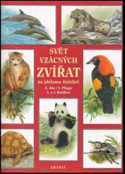 Svět vzácných zvířat na přelomu tisíciletí - Václav Pfleger, Evžen Kůs (2000, Granit) - ID: 568917