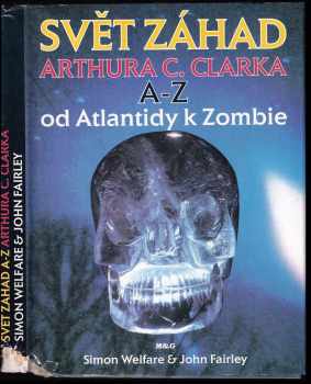 Svět záhad Arthura C. Clarka A - Z : od Atlantidy k Zombie
