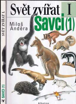 Miloš Anděra: Svět zvířat-Savci (I.)
