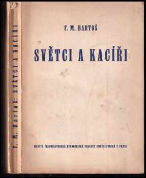 Světci a kacíři - František Michálek Bartoš (1949, Husova československá evangelická fakulta bohoslovecká) - ID: 244451