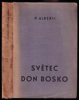 Světec don Bosko - P Alberti, Antonín Dokoupil (1946, Salesiánský chlapecký domov) - ID: 74696