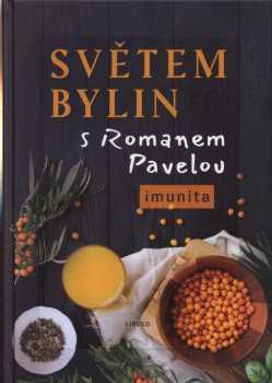 Světem bylin s Romanem Pavelou