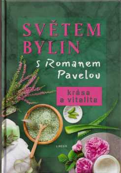 Světem bylin s Romanem Pavelou