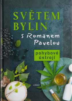 Světem bylin s Romanem Pavelou