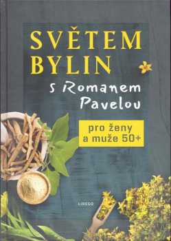 Světem bylin s Romanem Pavelou
