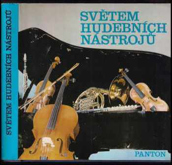 Světem hudebních nástrojů : o jejich vzniku a výrobě - Jaroslav Eugen Jiránek (1979, Panton) - ID: 589513